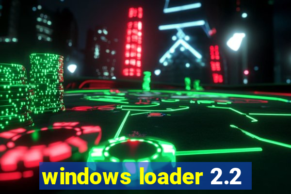 windows loader 2.2